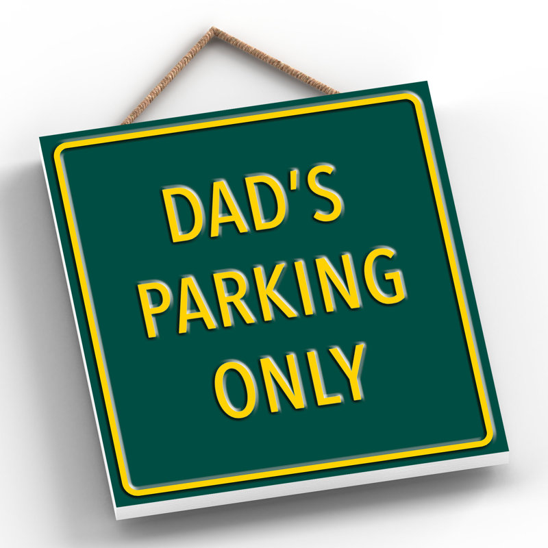 Dads Parking Only - Print on MDF