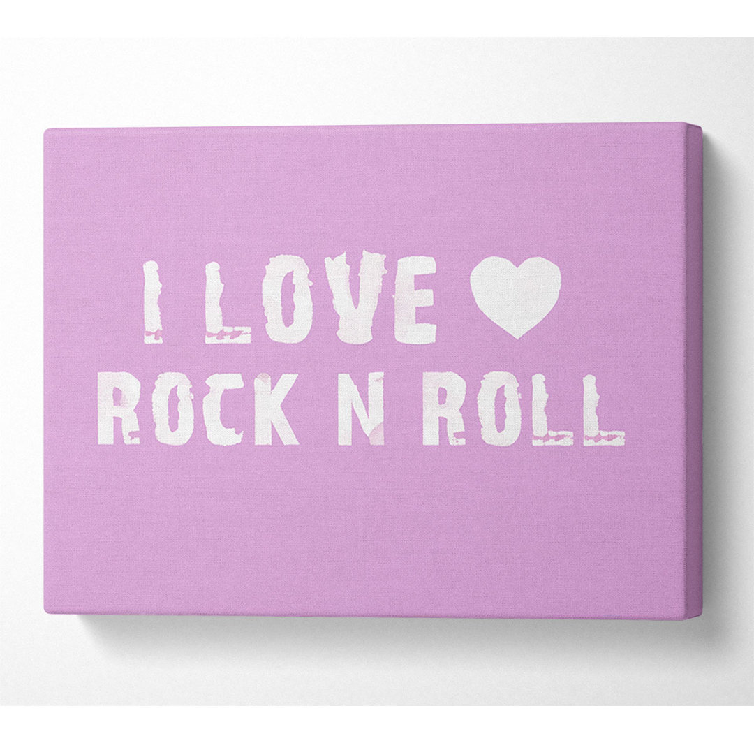 Musik-Zitat I Love Rock N Roll Pink - Leinwand-Kunstdrucke