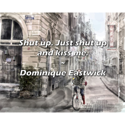 Artsy Quote "Shut up. Just shut up and kiss me." By Dominique Eastwick Gallery Wrapped Canvas