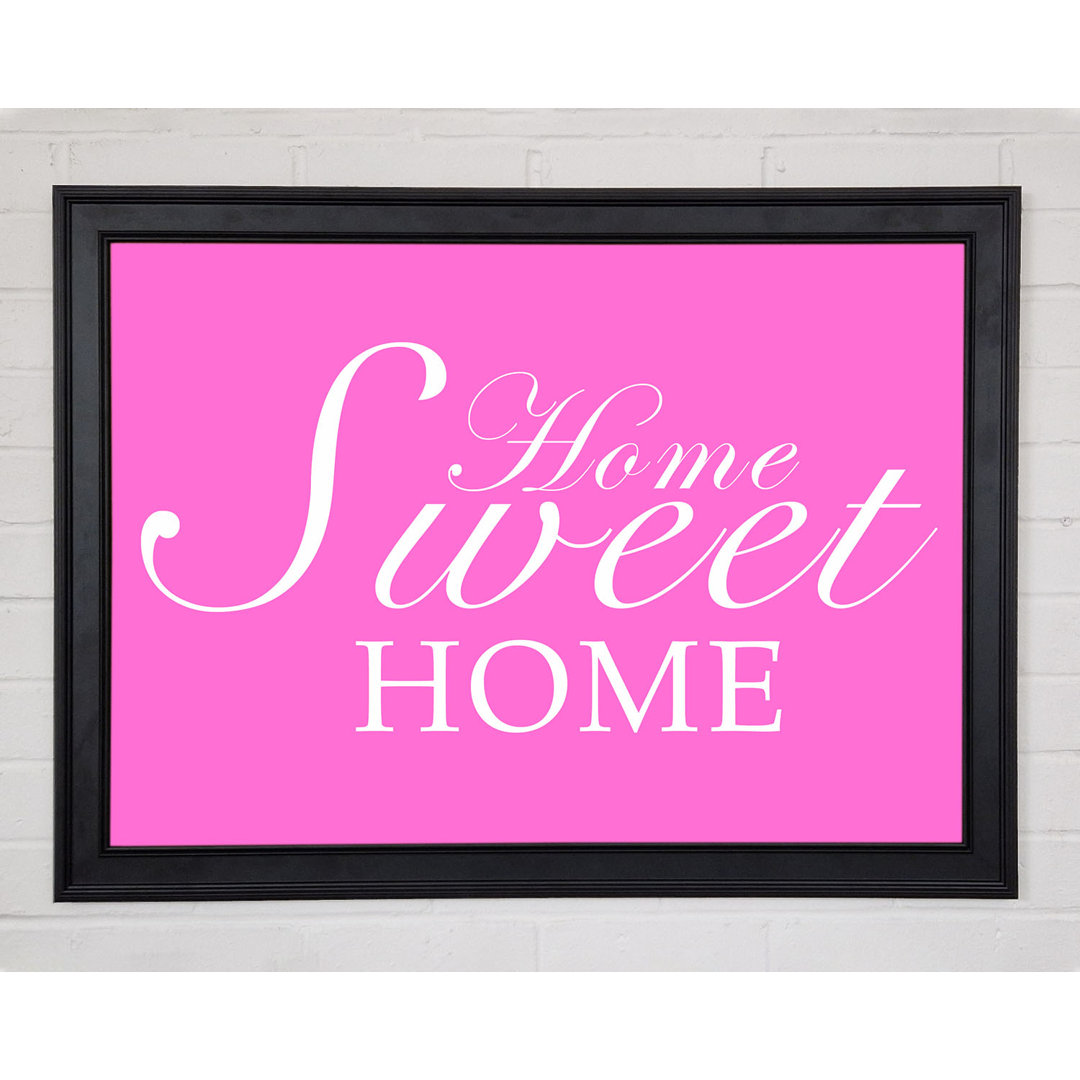 Home Quote Home Sweet Home Vivid Pink Gerahmter Druck 10828