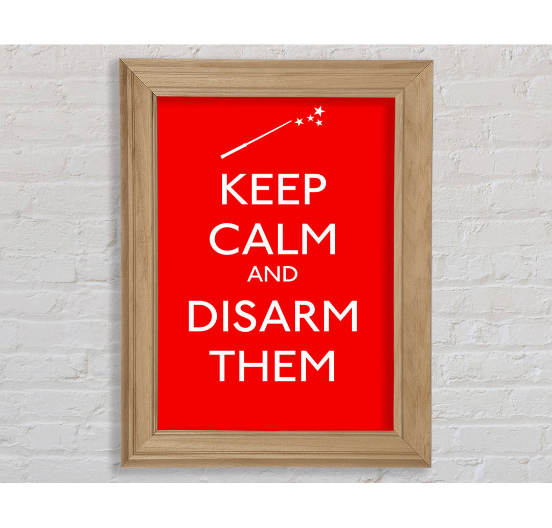 Keep calm disarm them - einzelne bilderrahmen kunstdrucke