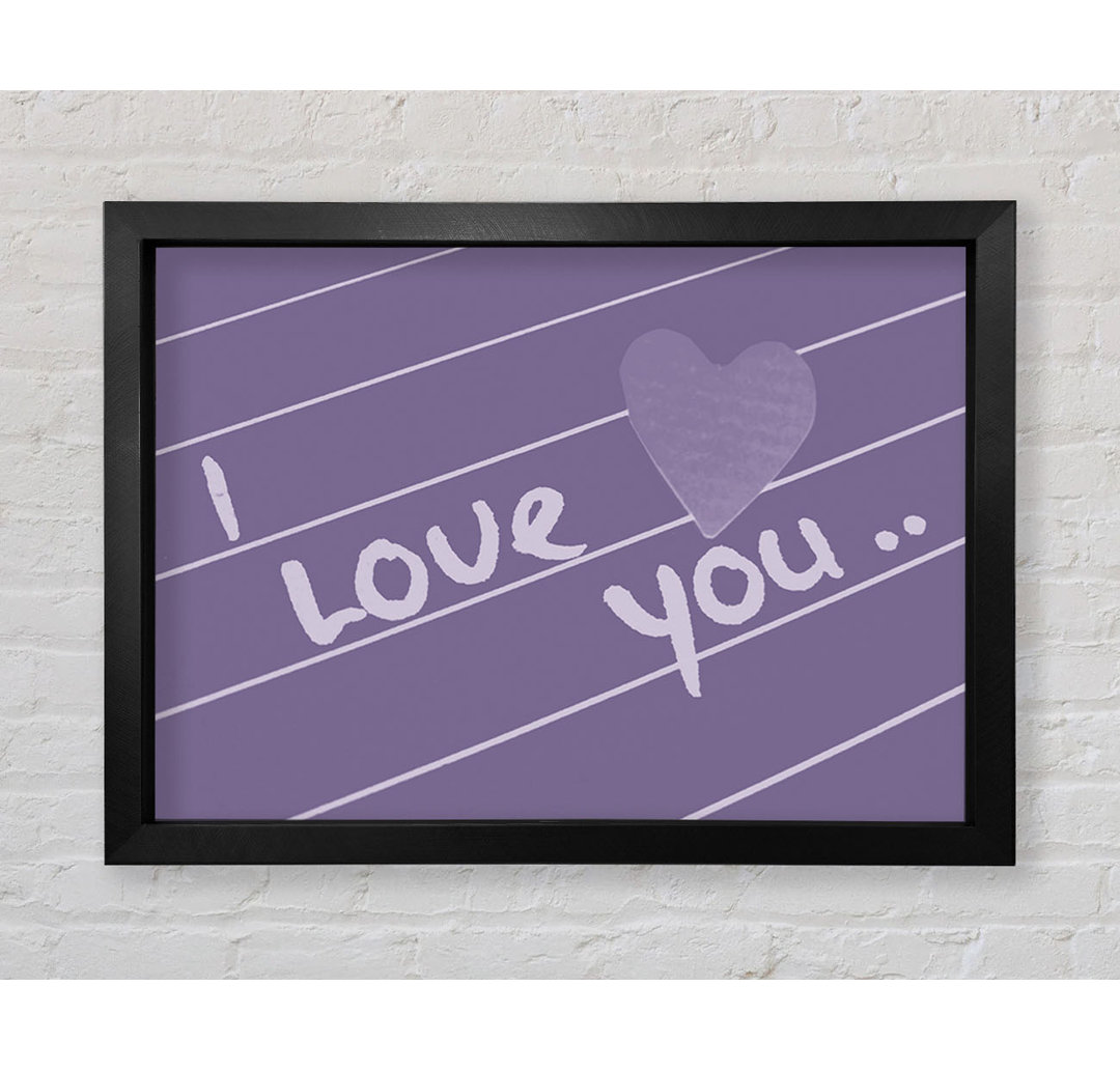 Love Quote I Love You Heart Lilac - Single Picture Frame Typography