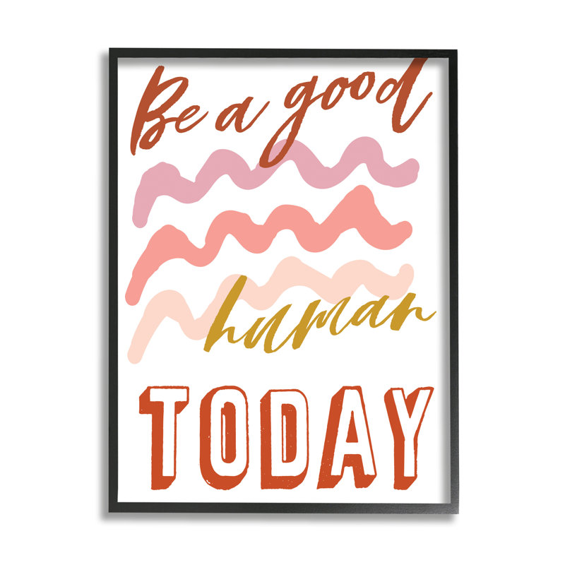 «Be a Good Humain Expression» - art textuel, Giclée encadrée noir minuit, H 20 po x l 16 po x l 1,5 po