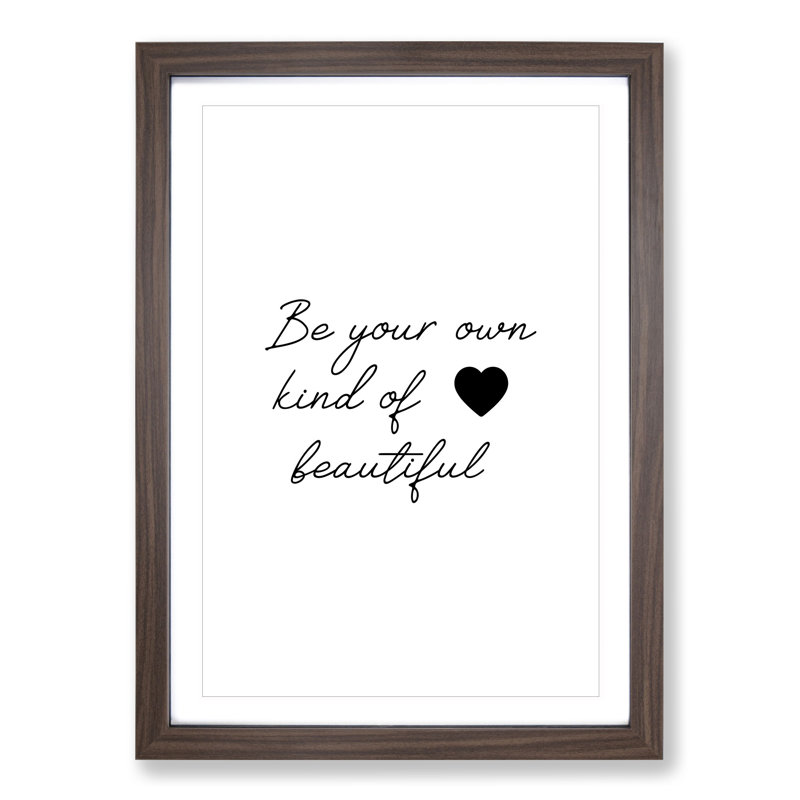 Be Your Own Kind of Beautiful - Picture Frame Typography, Walnut, 90cm H x 65cm W x 2cm D