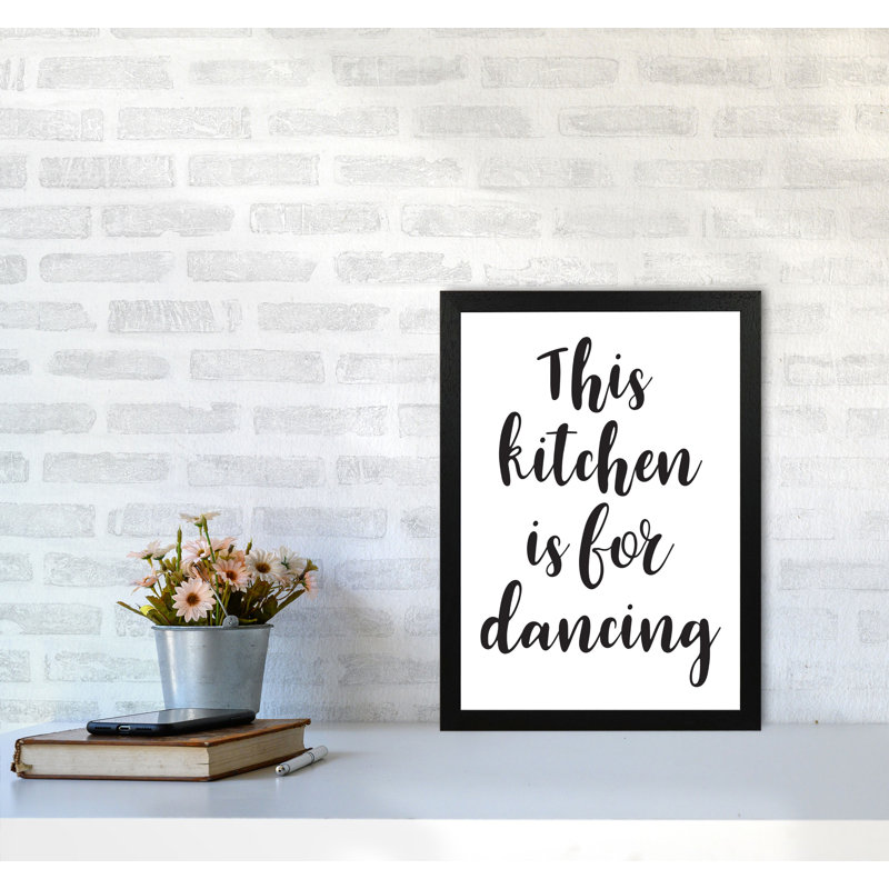 This Kitchen Is For Dancing - Single Picture Frame Print, Black Grain Frame, 60 cm H x 42 cm W x 5 cm D