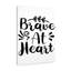 Brave At Heart - Wrapped Canvas Print