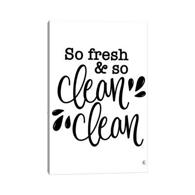 So Clean Clean - Print on Canvas