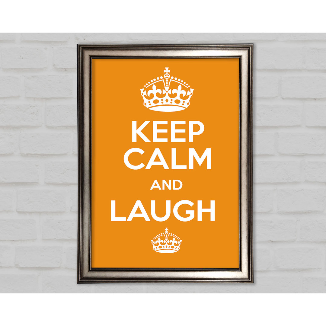 Keep Calm Laugh Orange - Einzelner Bilderrahmen Kunstdrucke