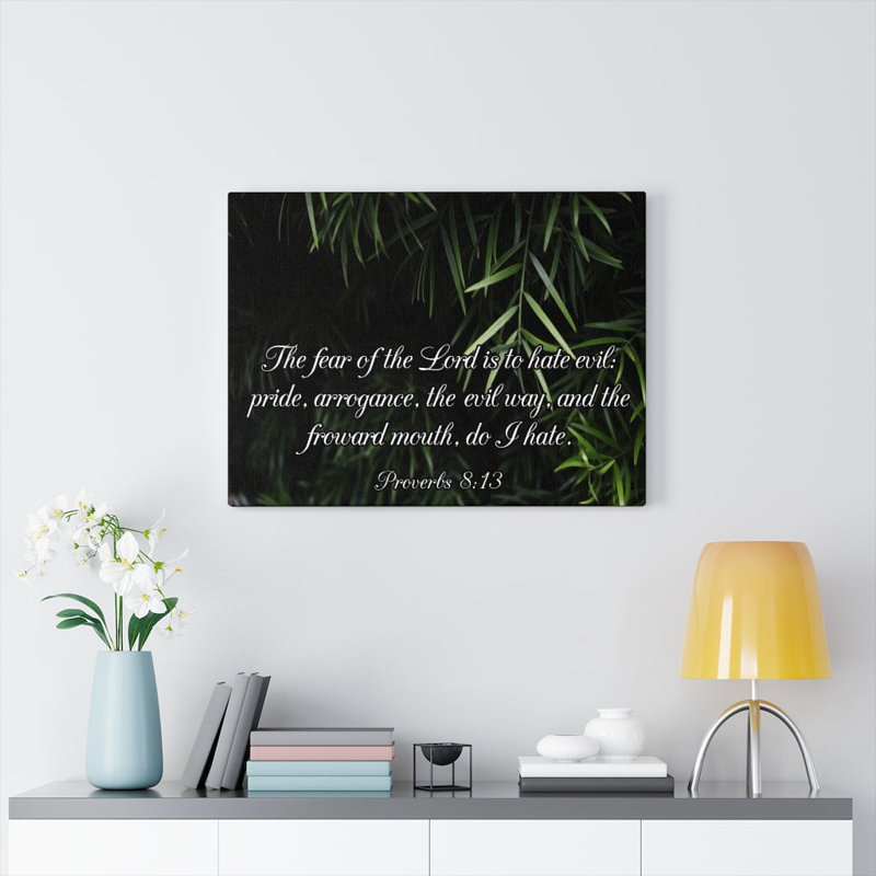 The Fear Of The Lord Proverbs 8:13 - Wrapped Canvas Print, 46cm H x 61cm W