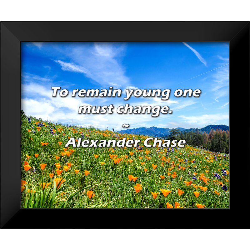 Alexander Chase Citation: Pour rester jeune, il faut changer.