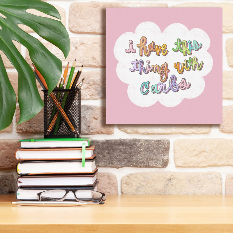 Art mural en toile Epic Graffiti «I Have This Thing With Carbs» par Club Daydream, 12 po x 12 po, H 12 po x l 12 po