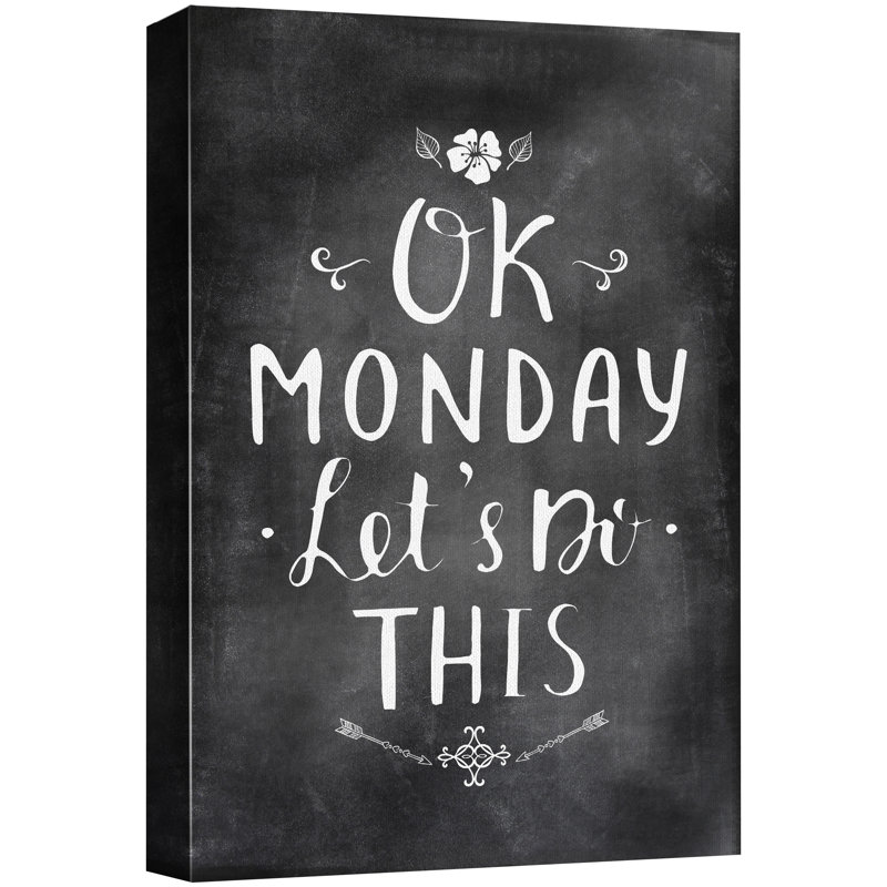 Inspirational Textual Word " OK Monday Let's Do This ", 18" H x 12" W x 1.5" D