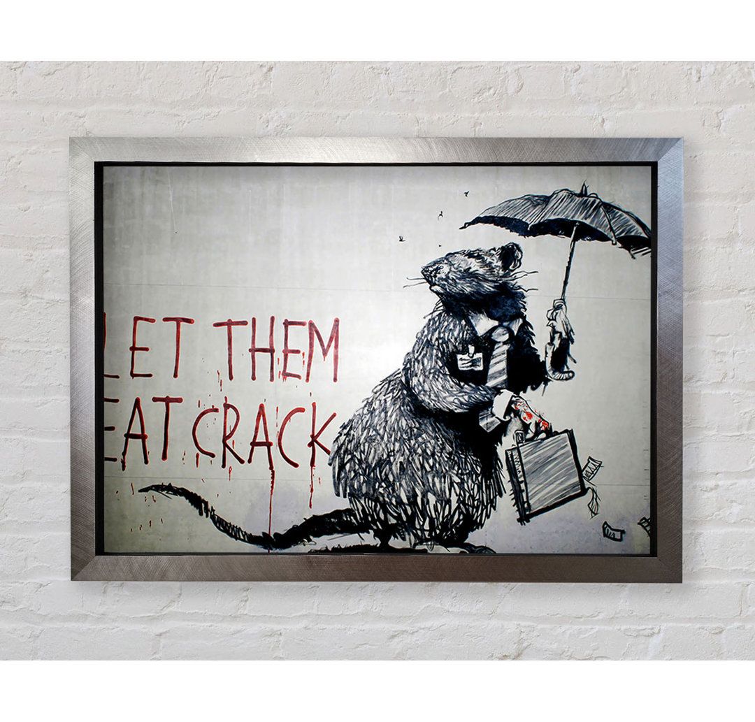 Let Them Eat Crack - Drucken