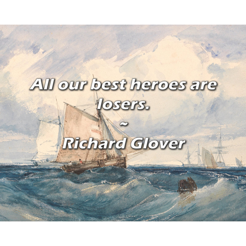 Citation de Richard Glover: Tous nos meilleurs héros sont des perdants., H 26 po x l 32 po
