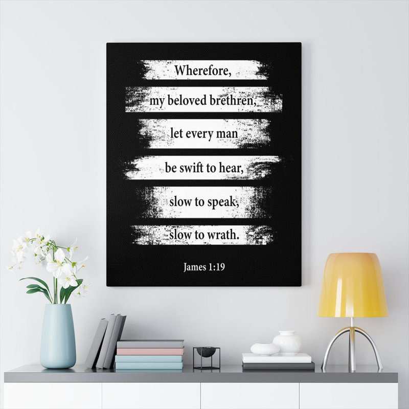 Slow to Wrath James 1:19 1 Piece Wrapped Canvas Wall Art, 76cm H x 61cm W