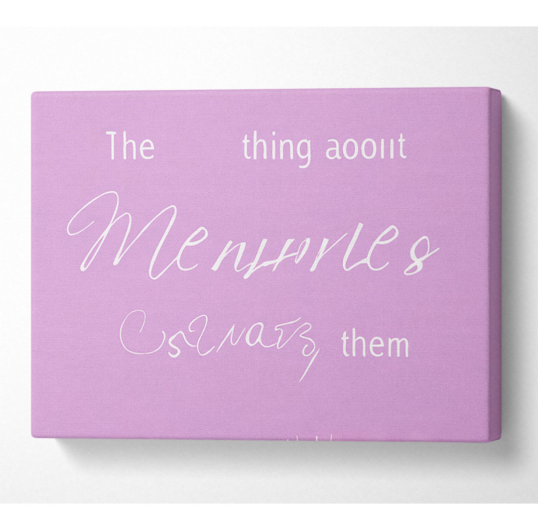 Love Quote The Best Thing About Memories 2 Pink - Wrapped Canvas Typography