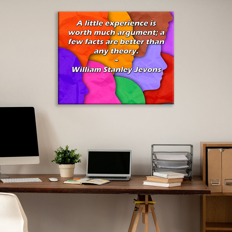 Toile tendue de la galerie ArtsyQuotes par William Stanley Jevons: «Une petite expérience vaut la peine d'être discutée; quelques faits valent mieux que n'importe quelle théorie.