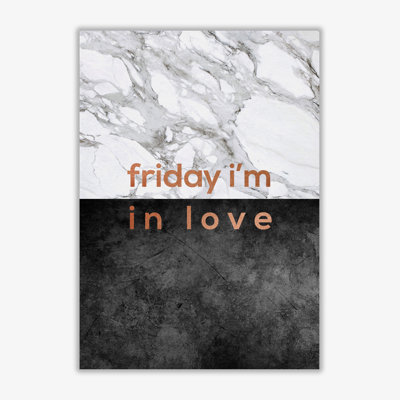 Friday I'm In Love Copper - Print