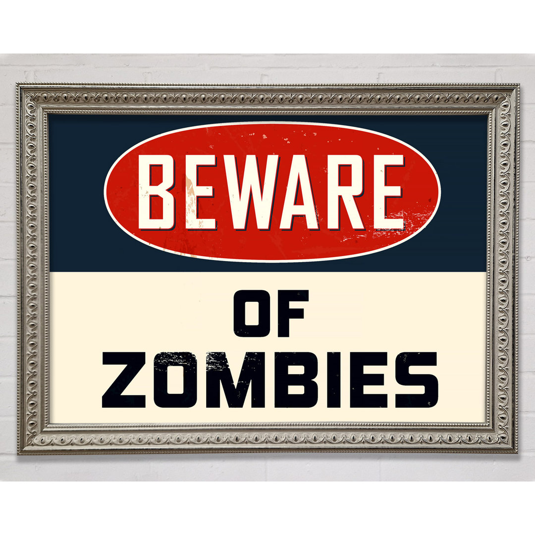 Beware Of Zombies Gerahmter Druck