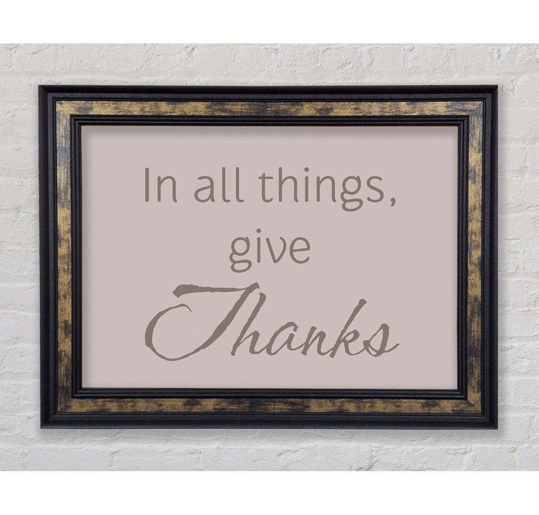 Home Zitat in All Things Give Thanks - Bilderrahmen Kunstdrucke