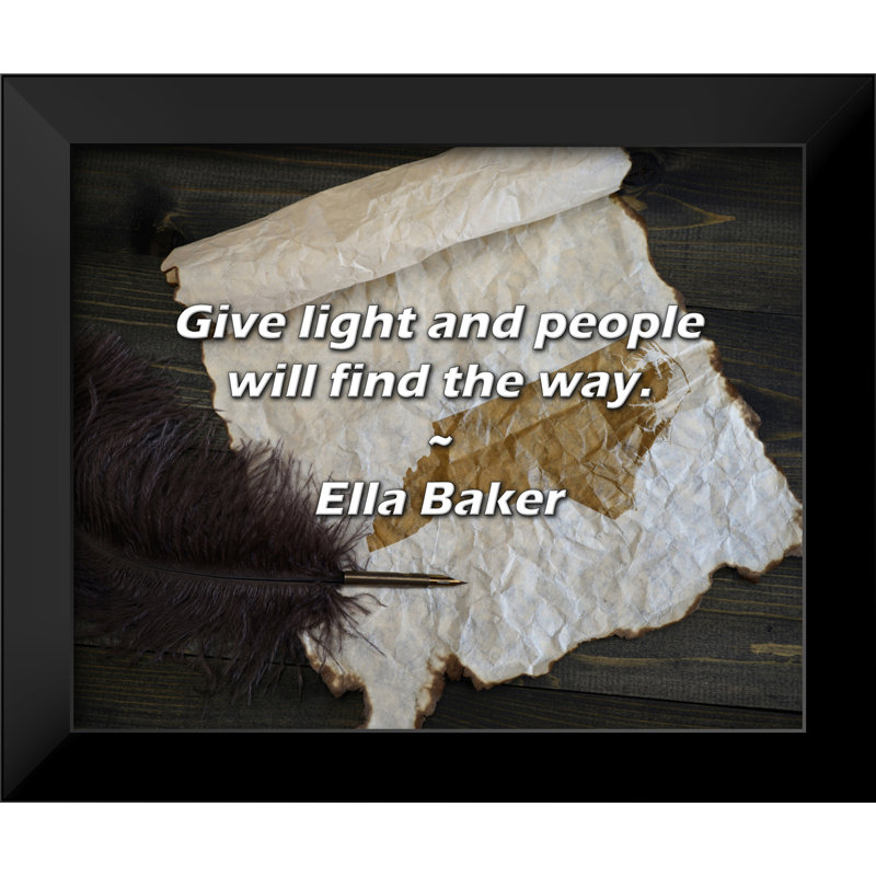 Ella Baker Citation: Donnez de la lumière et les gens trouveront le chemin.