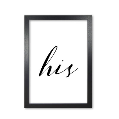 His Textual Art Print By Pixy Paper by Pixy Paper - Single Picture Frame Print