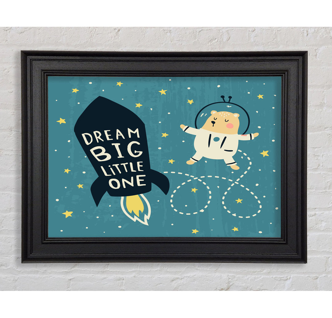 Dream Big Little One Raumschiff - Druck