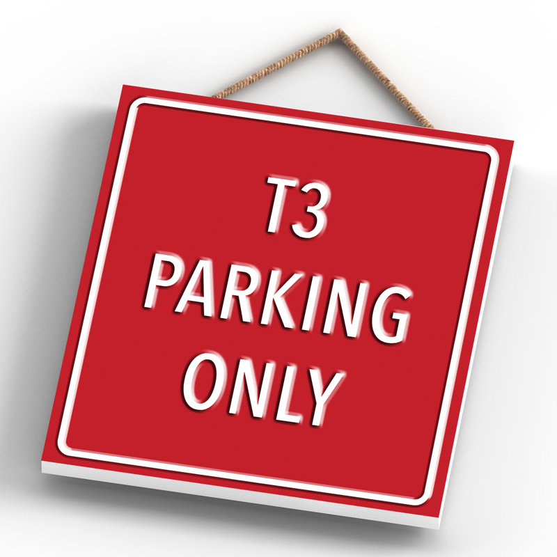 T25 Parking Only - Print on MDF