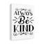 Always Be Kind - Wrapped Canvas Print-1551100886