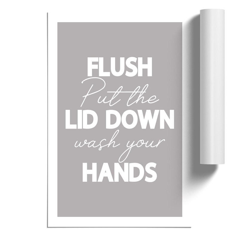 Flush Put The Lid Down Wash Your Hands - No Frame Print, 30cm H x 21cm W x 0.1cm D