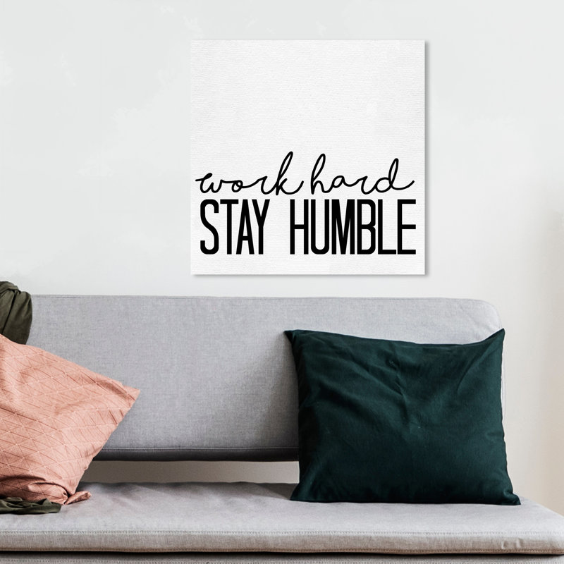 Stay Humble, Humble Hard Work Modern Black - Art textuel sur toile, H 12 po x l 12 po, Toile tendue