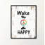 Wake Up & Be Happy - Reproduction d'art textuel sur toile encadrée-29514209