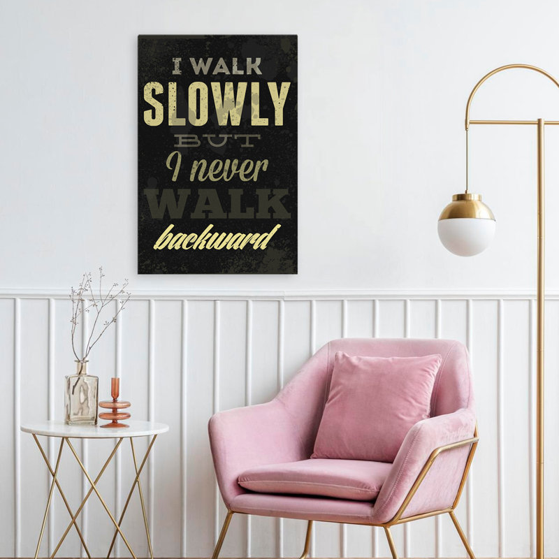 I Walk Slowly - Art inspirant, H 24 po x l 16 po