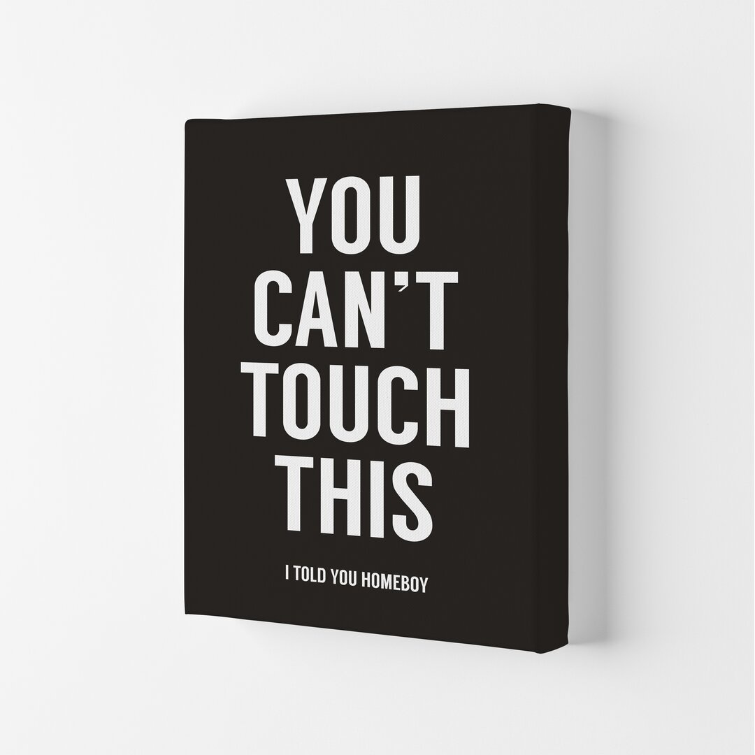 Typografische Kunst Can't Touch This von Mercedes Lopes Charro