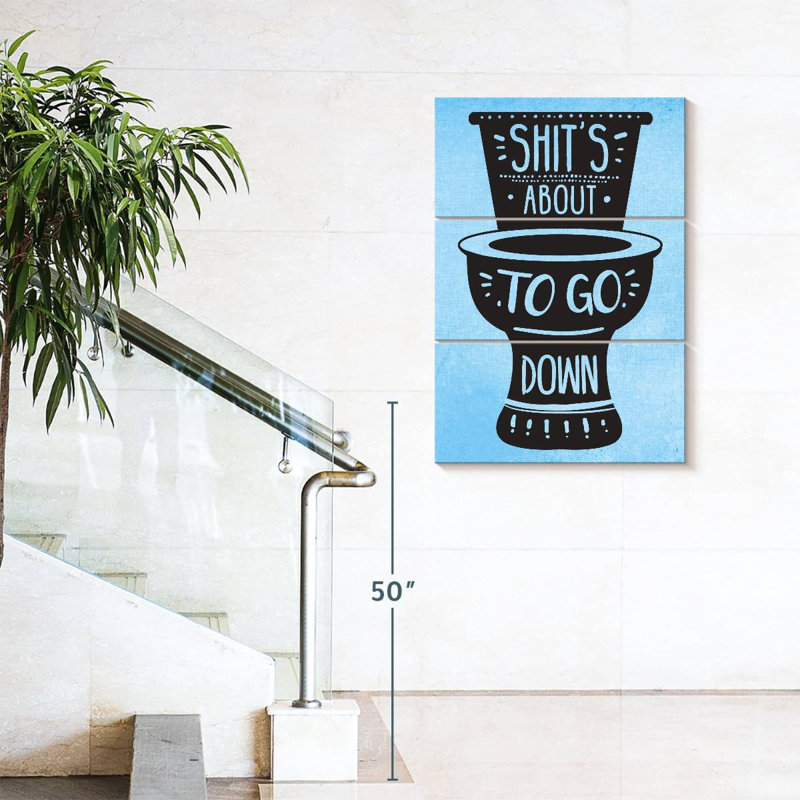 " Shit's About To Go Down II " 3 - Pieces, 57" H x 36" W