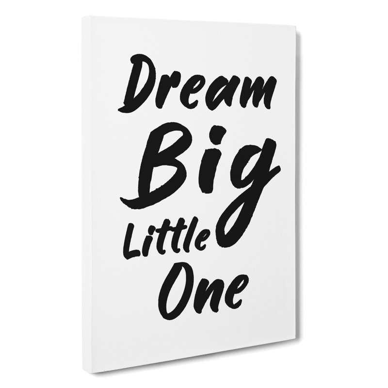 Dream Big Little One - Wrapped Canvas, 50cm H x 35cm W x 3cm D