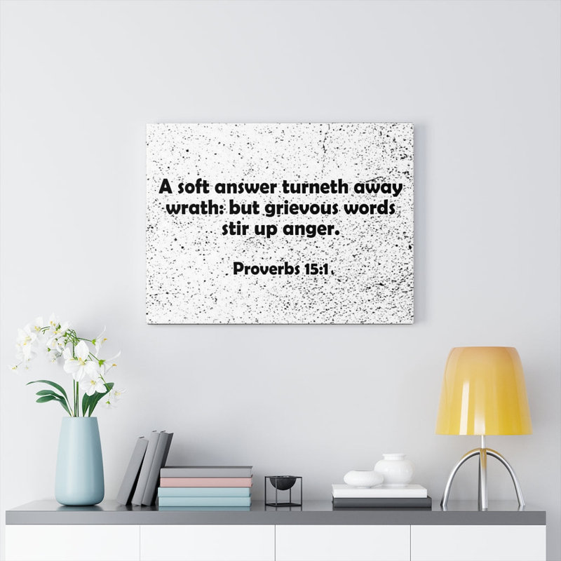 A Soft Answer Proverbs 15:1 - Wrapped Canvas Print, 46cm H x 61cm W