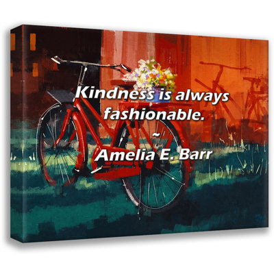 Artsy Quote "Kindness is always fashionable." By Amelia E. Barr Gallery Wrapped Canvas