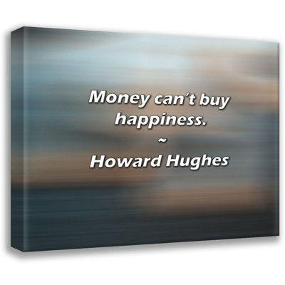 Howard Hughes Quote: Money can’t buy happiness.