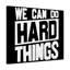 We Can Do Hard Things 1 Piece Wrapped Canvas Wall Art
