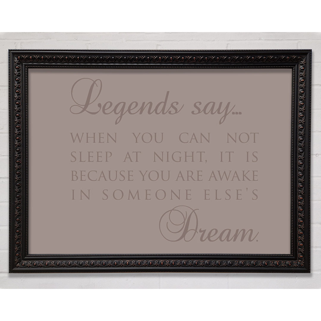 Legends Say Dream Beige - Einzelner Bilderrahmen Kunstdrucke