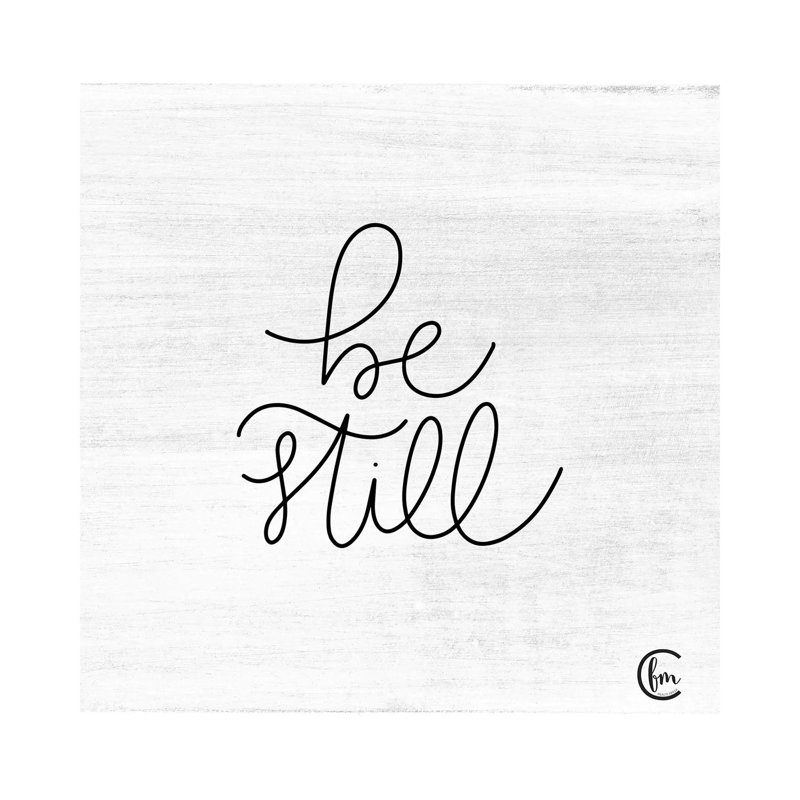Be Still by Fearfully Made Creations - Wrapped Canvas Gallery-Wrapped Canvas Giclée, 45.72 cm H x 45.72 cm W