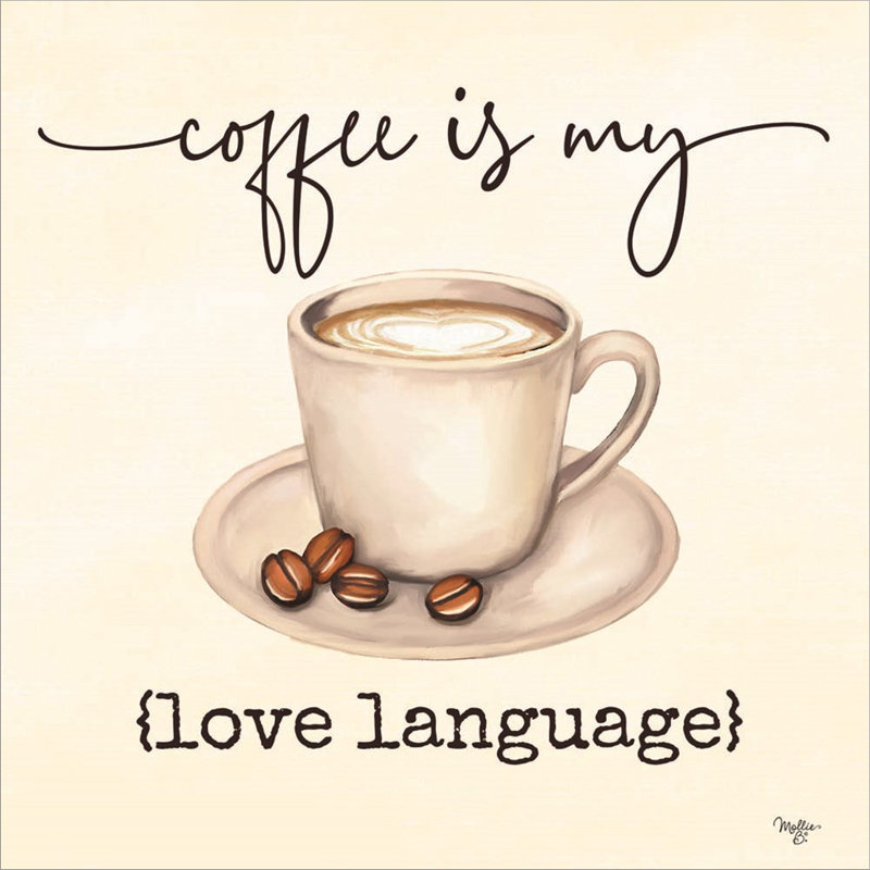 "Coffee is my love" par Mollie B., art mural sur toile