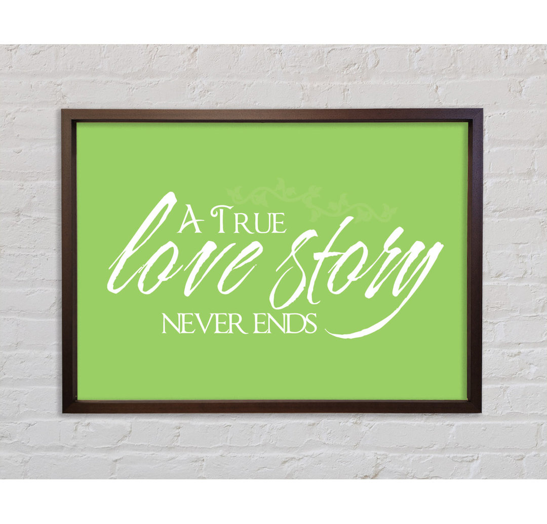 Love Quote A True Love Story Never Ends Lime Green - Single Picture Frame Typography on Canvas