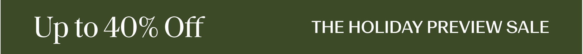 The Holiday Preview Sale, up to 40% off.