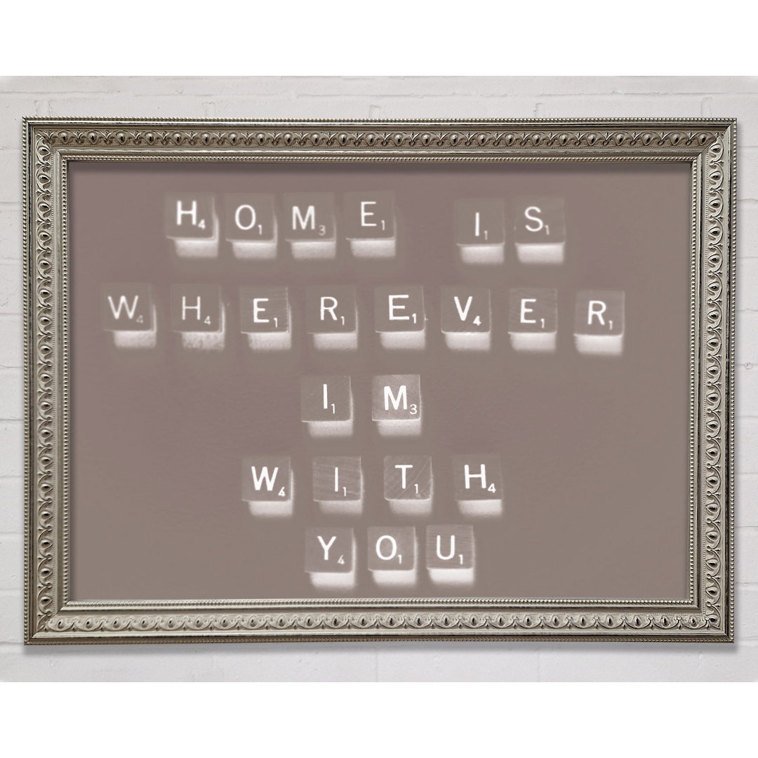 Love Quote Home Is Wherever Im With You Beige Framed Print