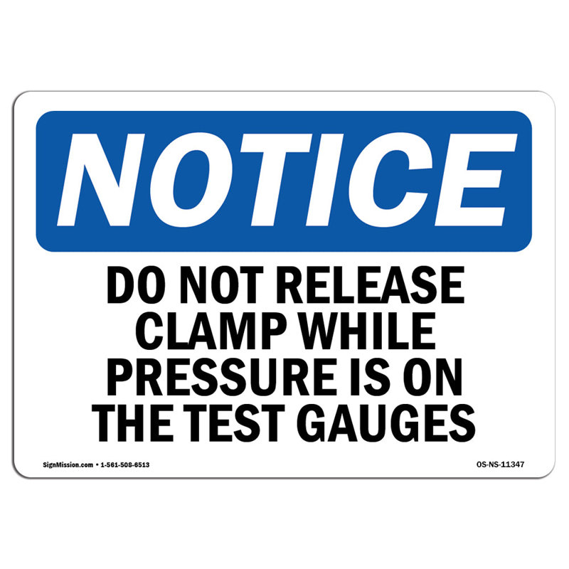 OSHA Notice - Do Not Release Clamp While Pressure Is On Sign | Heavy Duty