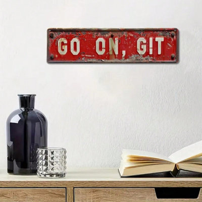 «Go On, Git», enseigne en aluminium rétro - décoration murale rustique | Impression HD extérieure durable pour la maison, le jardin, la grotte de l'homme et plus encore