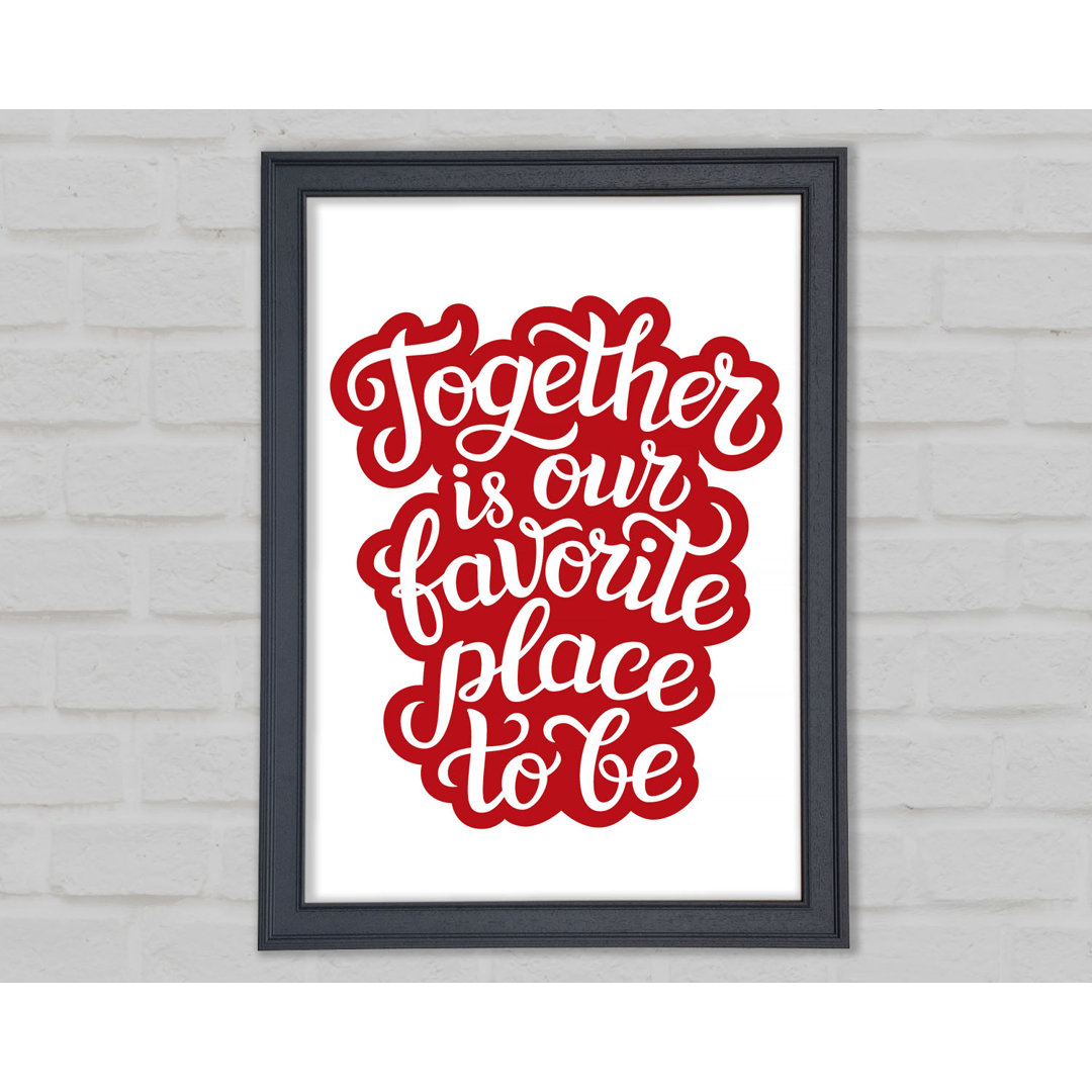 Together Is Our Favourite Place - Single Picture Frame Typography