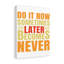 Later Becomes Never - Wrapped Canvas Print